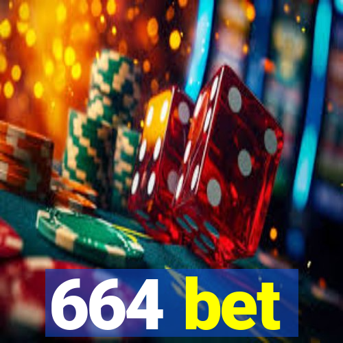 664 bet